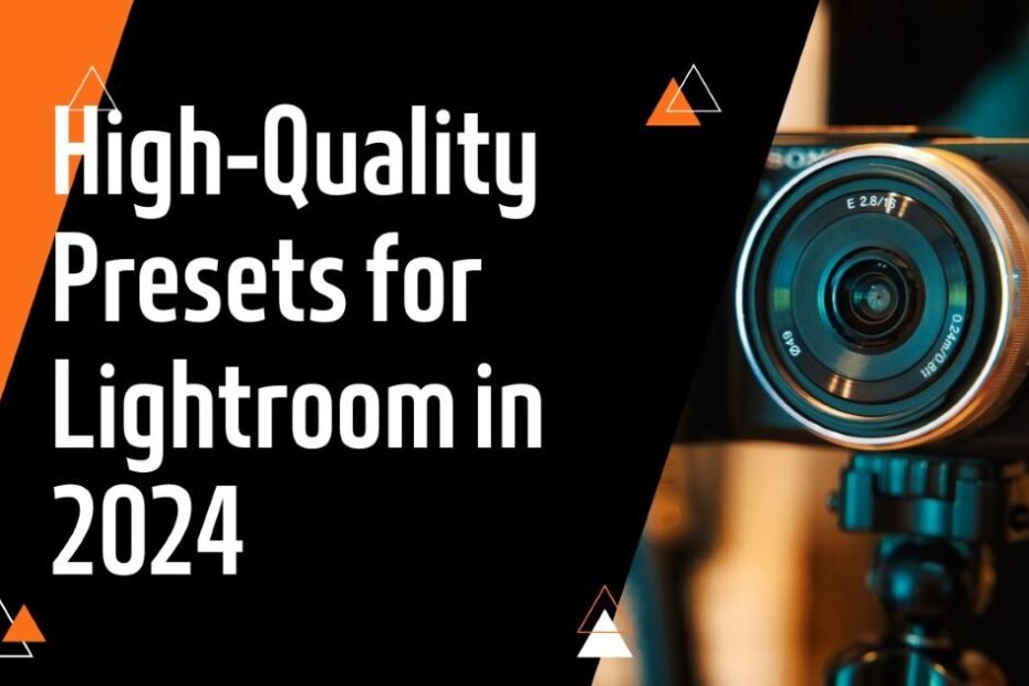 High-Quality Presets for Lightroom in 2024.