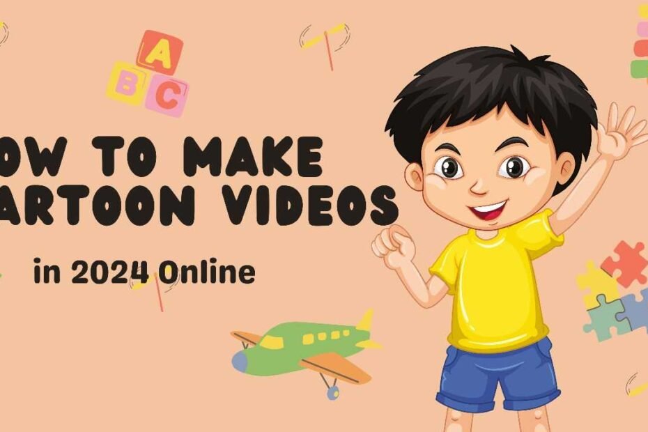 How to Make Cartoon Videos in 2024 Online.