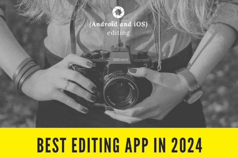 Best Editing App In 2024 For (Android And IOS).