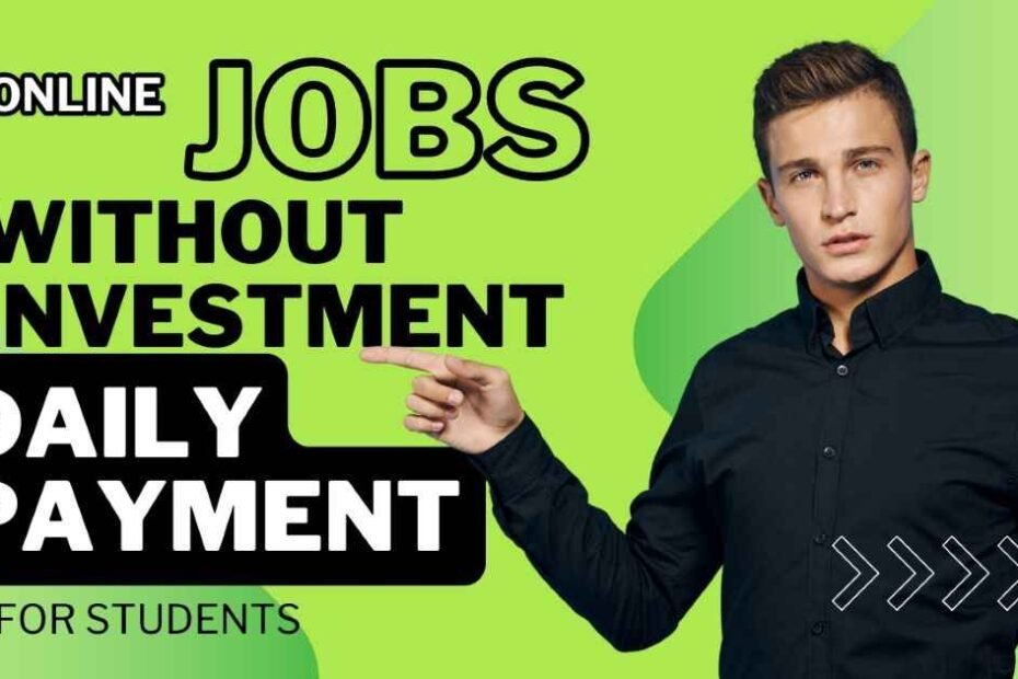 Online Jobs Without Investment Daily Payment For Students.